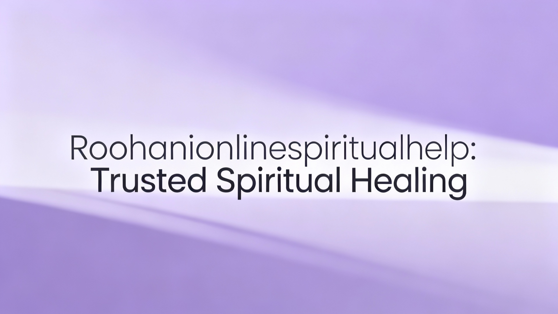 Latest Insights on Roohanionlinespiritualhelp: Trusted Spiritual Healing